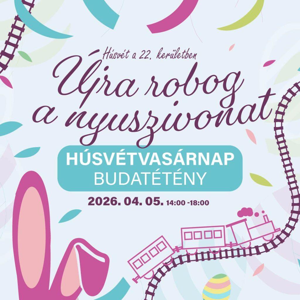 Újra robog a nyuszivonat! – Húsvétvasárnap Budatétényben