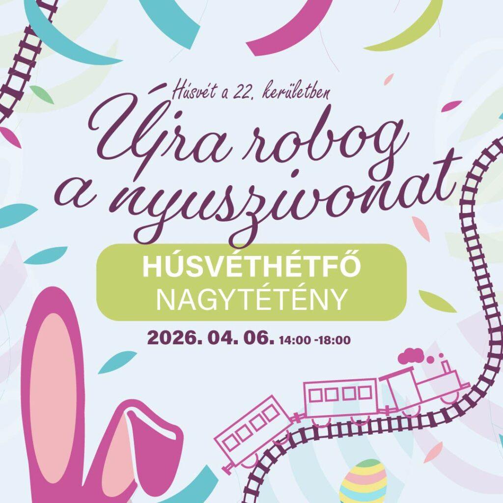 Újra robog a nyuszivonat! – Húsvéthétfő Nagytétényben